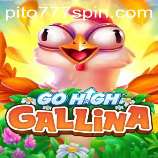 Discover the Exciting World of GoHighGallina: The Innovative Game with PITO777 Challenges